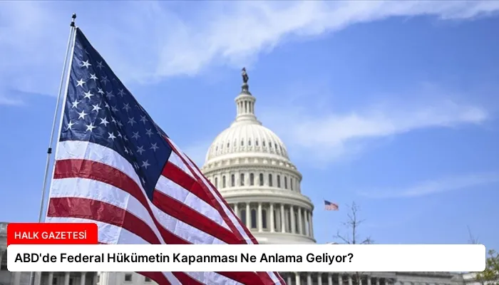 ABD’de Federal Hükümetin Kapanması Ne Anlama Geliyor?