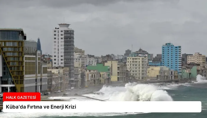 Küba’da Fırtına ve Enerji Krizi