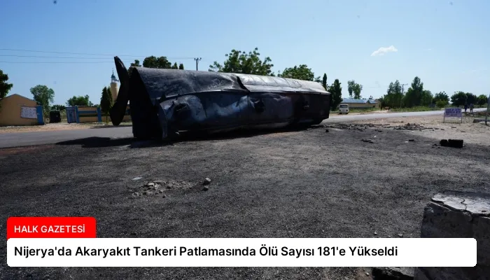 Nijerya’da Akaryakıt Tankeri Patlamasında Ölü Sayısı 181’e Yükseldi