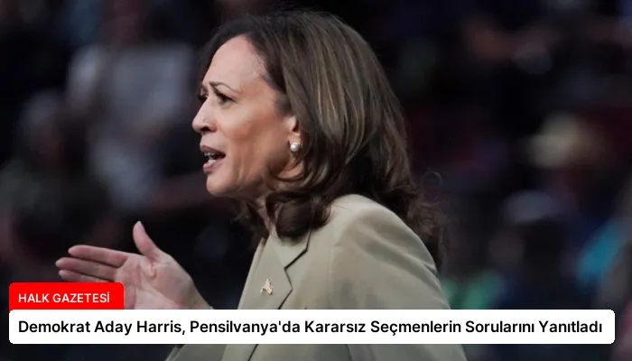 Demokrat Aday Harris, Pensilvanya’da Kararsız Seçmenlerin Sorularını Yanıtladı