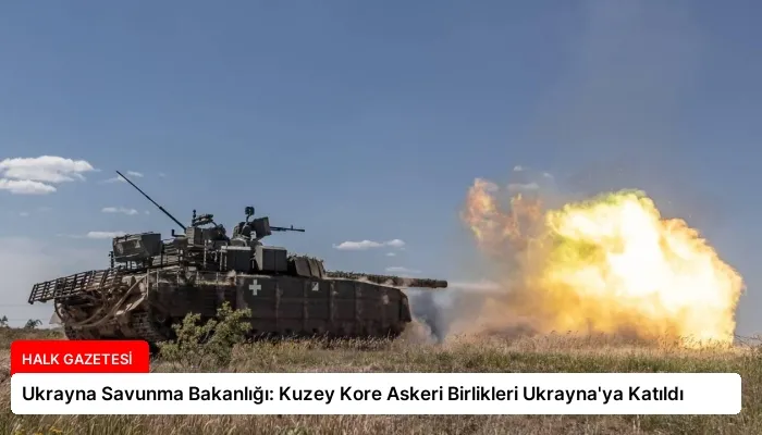 Ukrayna Savunma Bakanlığı: Kuzey Kore Askeri Birlikleri Ukrayna’ya Katıldı