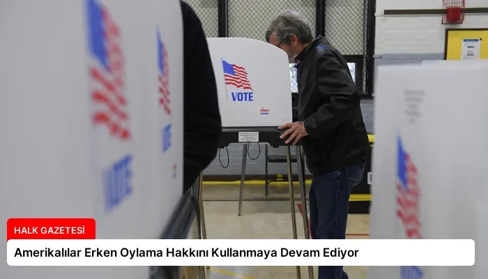 Amerikalılar Erken Oylama Hakkını Kullanmaya Devam Ediyor