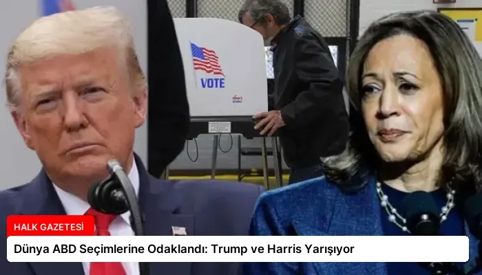 Dünya ABD Seçimlerine Odaklandı: Trump ve Harris Yarışıyor