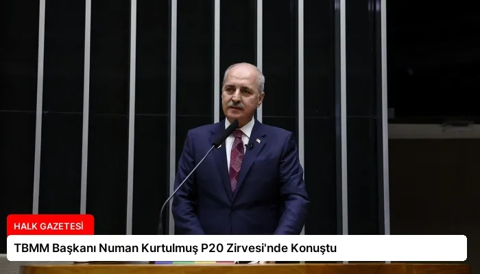 TBMM Başkanı Numan Kurtulmuş P20 Zirvesi’nde Konuştu