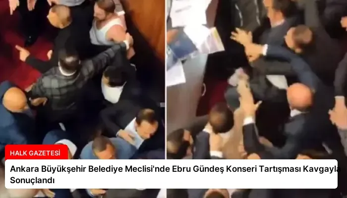 Ankara Büyükşehir Belediye Meclisi’nde Ebru Gündeş Konseri Tartışması Kavgayla Sonuçlandı