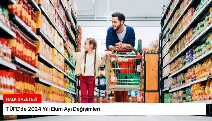 TÜFE’de 2024 Yılı Ekim Ayı Değişimleri