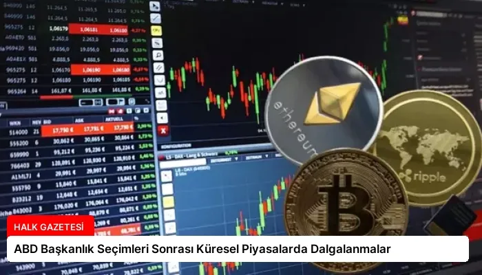 ABD Başkanlık Seçimleri Sonrası Küresel Piyasalarda Dalgalanmalar