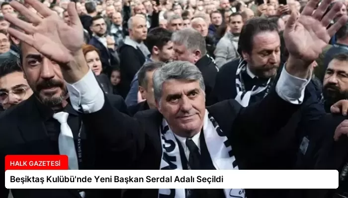 Beşiktaş Kulübü’nde Yeni Başkan Serdal Adalı Seçildi