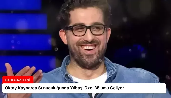 Oktay Kaynarca Sunuculuğunda Yılbaşı Özel Bölümü Geliyor