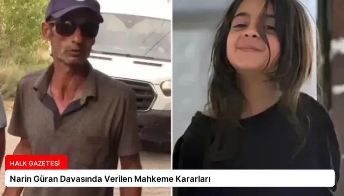 Narin Güran Davasında Verilen Mahkeme Kararları