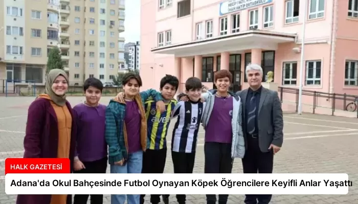 Adana’da Okul Bahçesinde Futbol Oynayan Köpek Öğrencilere Keyifli Anlar Yaşattı