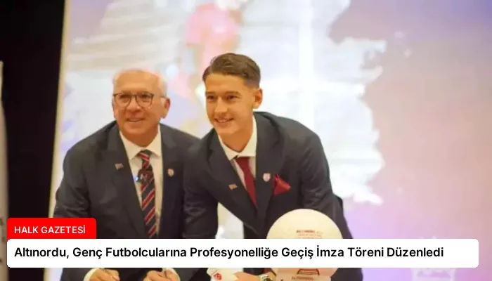 Altınordu, Genç Futbolcularına Profesyonelliğe Geçiş İmza Töreni Düzenledi