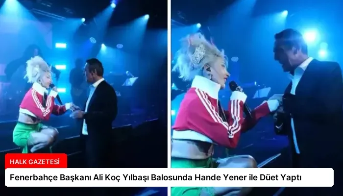 Fenerbahçe Başkanı Ali Koç Yılbaşı Balosunda Hande Yener ile Düet Yaptı