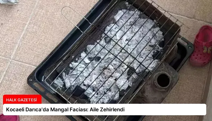 Kocaeli Darıca’da Mangal Faciası: Aile Zehirlendi