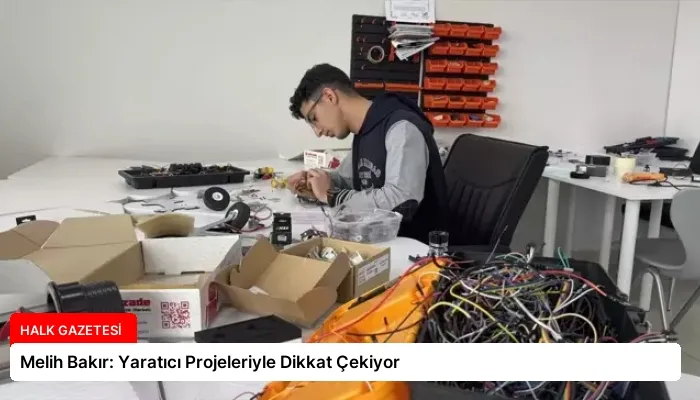 Melih Bakır: Yaratıcı Projeleriyle Dikkat Çekiyor