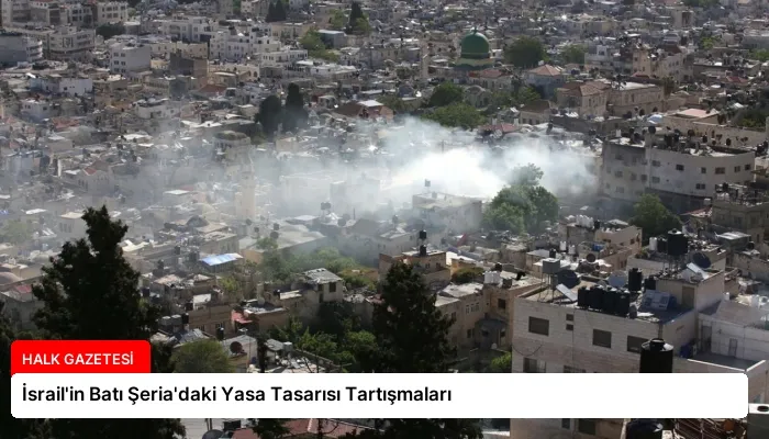 İsrail’in Batı Şeria’daki Yasa Tasarısı Tartışmaları