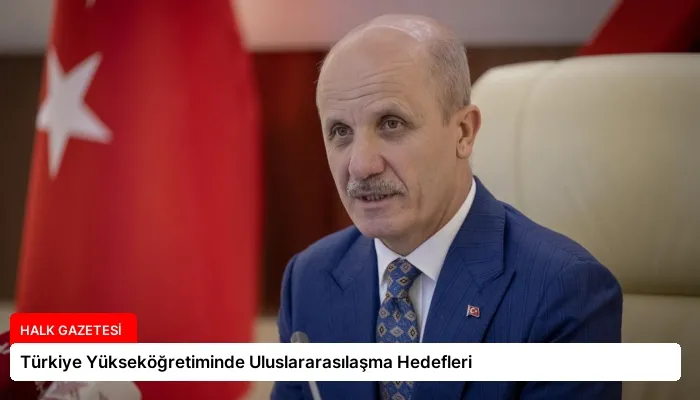 Türkiye Yükseköğretiminde Uluslararasılaşma Hedefleri