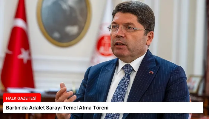 Bartın’da Adalet Sarayı Temel Atma Töreni