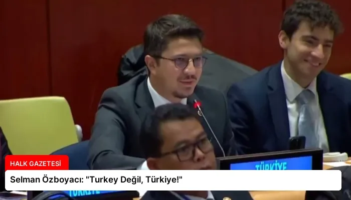 Selman Özboyacı: “Turkey Değil, Türkiye!”