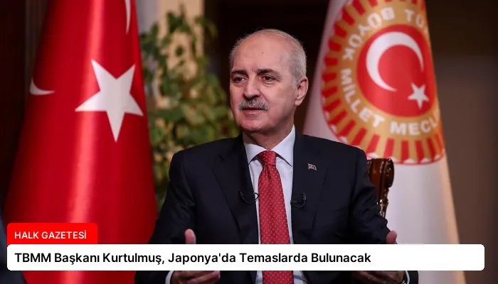 TBMM Başkanı Kurtulmuş, Japonya’da Temaslarda Bulunacak
