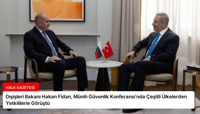 Dışişleri Bakanı Hakan Fidan, Münih Güvenlik Konferansı’nda Çeşitli Ülkelerden Yetkililerle Görüştü
