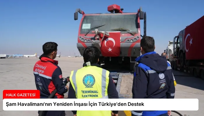 Şam Havalimanı’nın Yeniden İnşası İçin Türkiye’den Destek