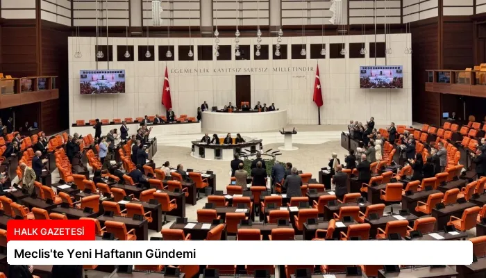 Meclis’te Yeni Haftanın Gündemi