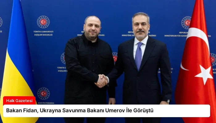 Bakan Fidan, Ukrayna Savunma Bakanı Umerov İle Görüştü