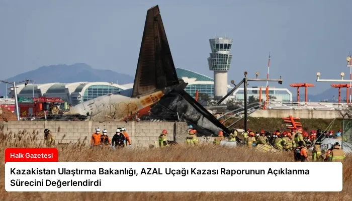 Kazakistan Ulaştırma Bakanlığı, AZAL Uçağı Kazası Raporunun Açıklanma Sürecini Değerlendirdi
