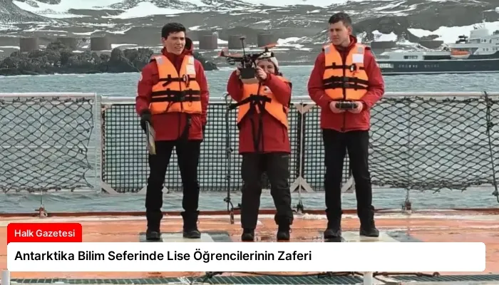 Antarktika Bilim Seferinde Lise Öğrencilerinin Zaferi
