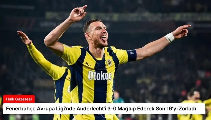 Fenerbahçe Avrupa Ligi’nde Anderlecht’i 3-0 Mağlup Ederek Son 16’yı Zorladı