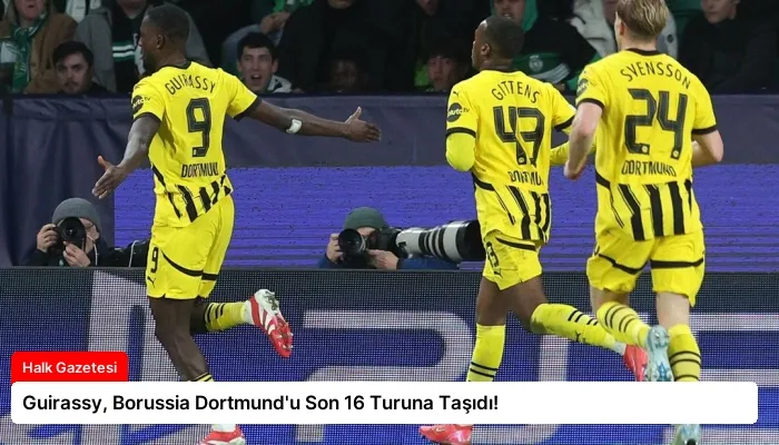 Guirassy, Borussia Dortmund’u Son 16 Turuna Taşıdı!
