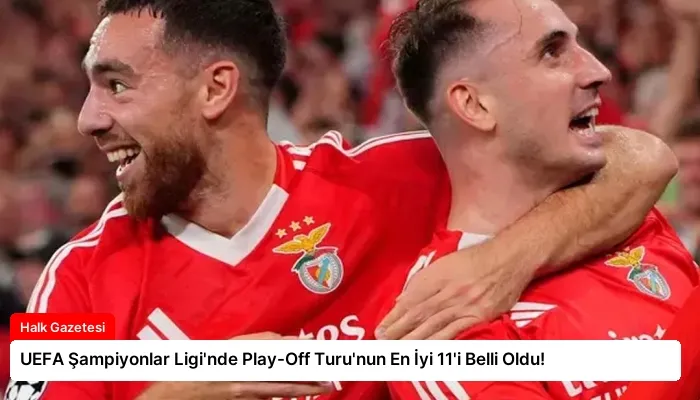 UEFA Şampiyonlar Ligi’nde Play-Off Turu’nun En İyi 11’i Belli Oldu!