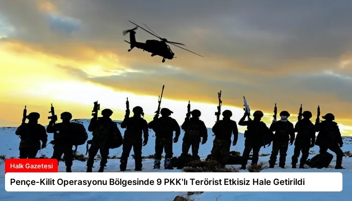 Pençe-Kilit Operasyonu Bölgesinde 9 PKK’lı Terörist Etkisiz Hale Getirildi