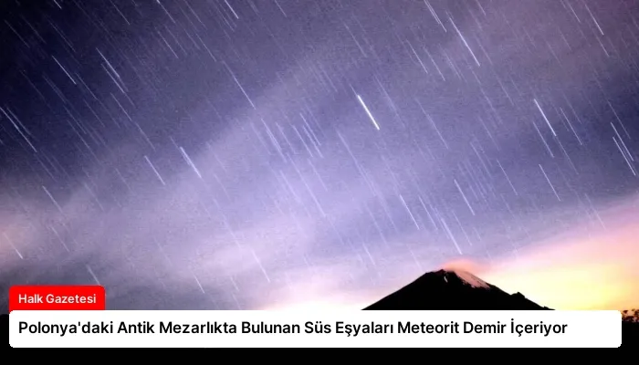 Polonya’daki Antik Mezarlıkta Bulunan Süs Eşyaları Meteorit Demir İçeriyor