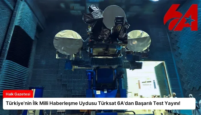Türkiye’nin İlk Milli Haberleşme Uydusu Türksat 6A’dan Başarılı Test Yayını!