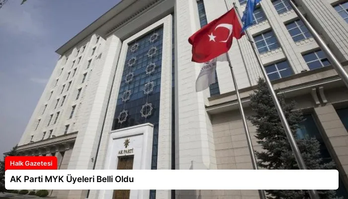 AK Parti MYK Üyeleri Belli Oldu