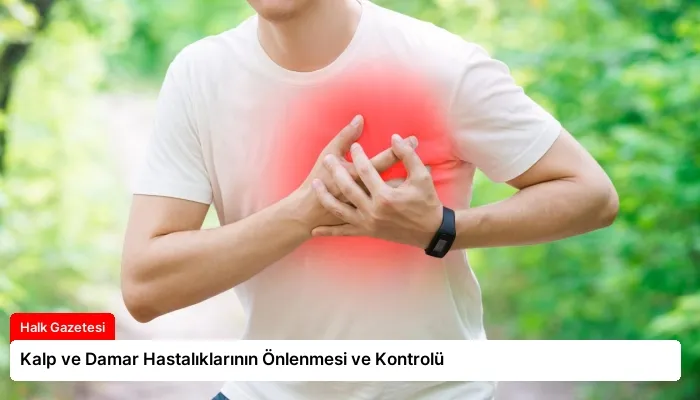 Kalp ve Damar Hastalıklarının Önlenmesi ve Kontrolü