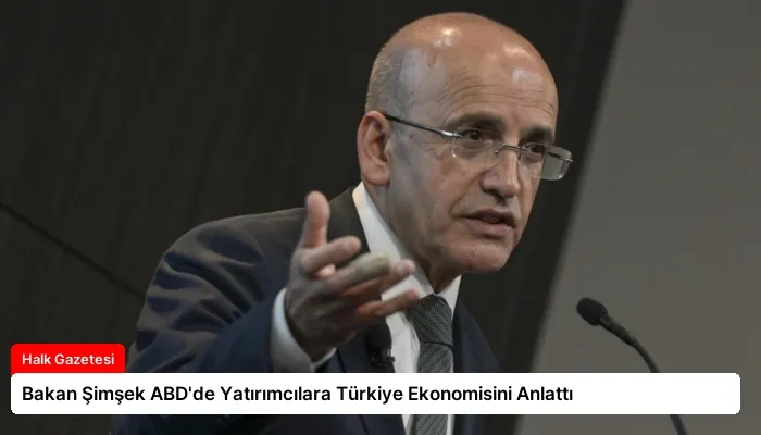 Bakan Şimşek ABD’de Yatırımcılara Türkiye Ekonomisini Anlattı