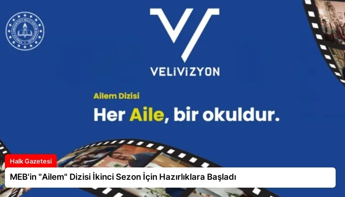 MEB’in “Ailem” Dizisi İkinci Sezon İçin Hazırlıklara Başladı