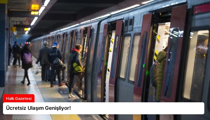 Ücretsiz Ulaşım Genişliyor!
