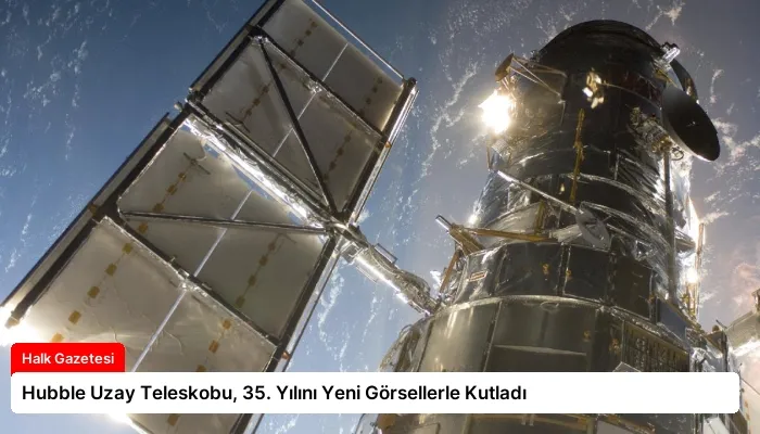 Hubble Uzay Teleskobu, 35. Yılını Yeni Görsellerle Kutladı