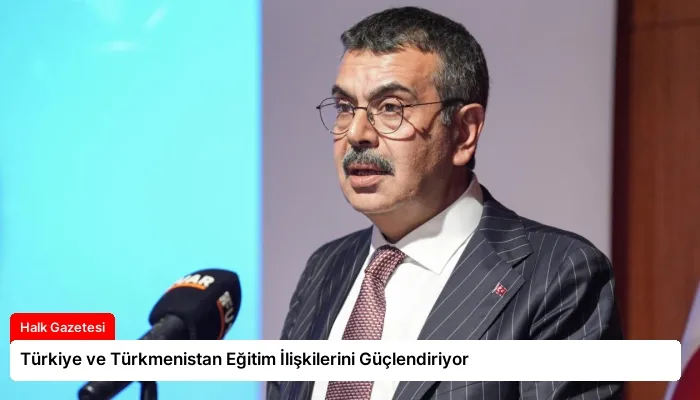 Türkiye ve Türkmenistan Eğitim İlişkilerini Güçlendiriyor