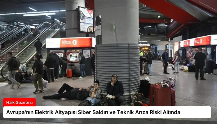 Avrupa’nın Elektrik Altyapısı Siber Saldırı ve Teknik Arıza Riski Altında
