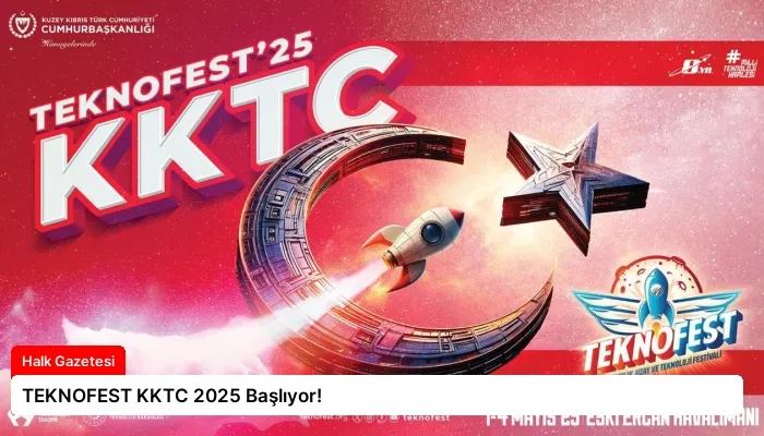 TEKNOFEST KKTC 2025 Başlıyor!
