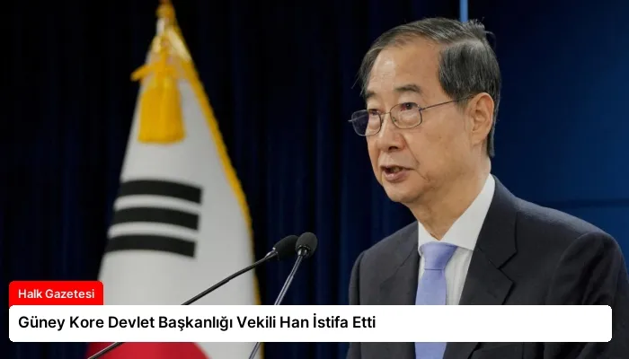 Güney Kore Devlet Başkanlığı Vekili Han İstifa Etti