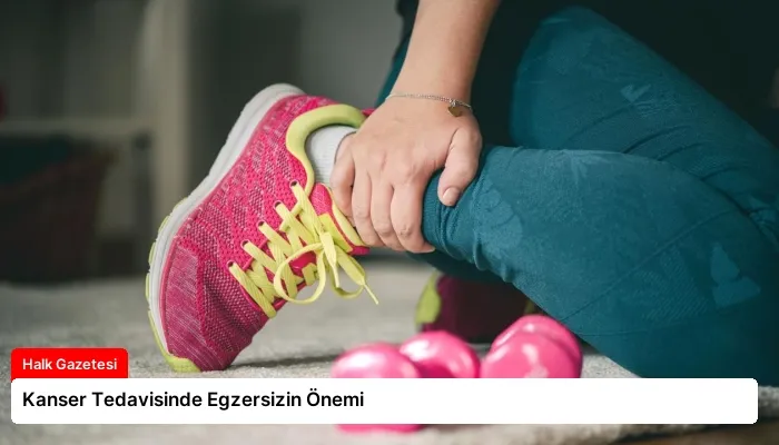 Kanser Tedavisinde Egzersizin Önemi