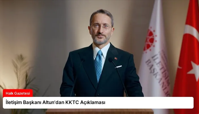 İletişim Başkanı Altun’dan KKTC Açıklaması