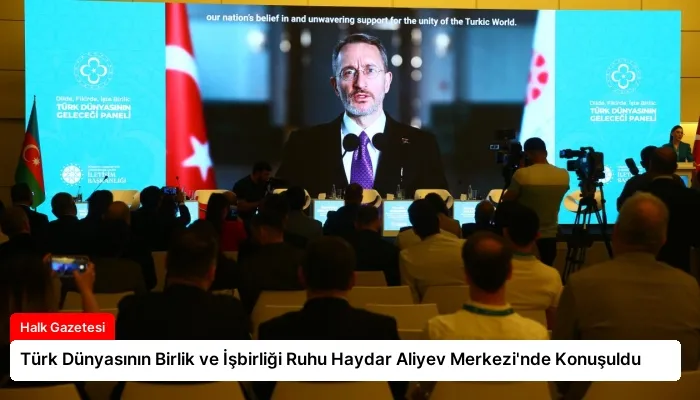 Türk Dünyasının Birlik ve İşbirliği Ruhu Haydar Aliyev Merkezi’nde Konuşuldu