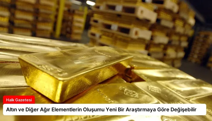 Altın ve Diğer Ağır Elementlerin Oluşumu Yeni Bir Araştırmaya Göre Değişebilir